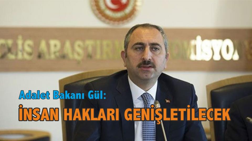 Adalet Bakanı Gül: Yeni bir İnsan Hakları Eylem Planı hazırlıyoruz
