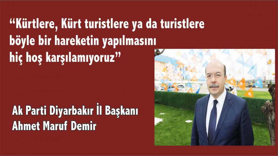  AK Parti Diyarbakır İl Başkanı: Trabzon’da  “Kürtlere, Kürt turistlere ya da turistlere böyle bir hareketin yapılmasını hiç hoş karşılamıyoruz”