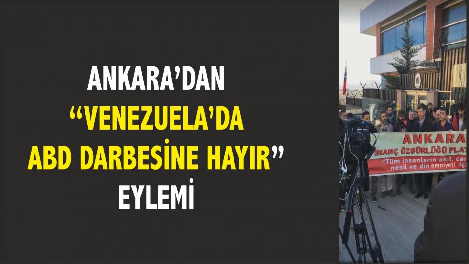 Ankara İnanç Özgürlüğü "Venezuela’ya Destek, Emperyalistlere Hayır" Eylemi Yaptı