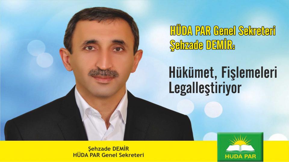 Her Taraf / Türkiye'nin habercisi / HÜDA PAR Genel Sekreteri Şehzade DEMİR: Hükümet, Fişlemeleri Legalleştiriyor