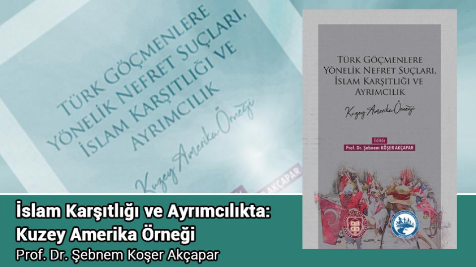 Her Taraf / Türkiye'nin habercisi / İslam Karşıtlığı ve Ayrımcılıkta: Kuzey Amerika Örneği / Prof. Dr. Şebnem Koşer Akçapar