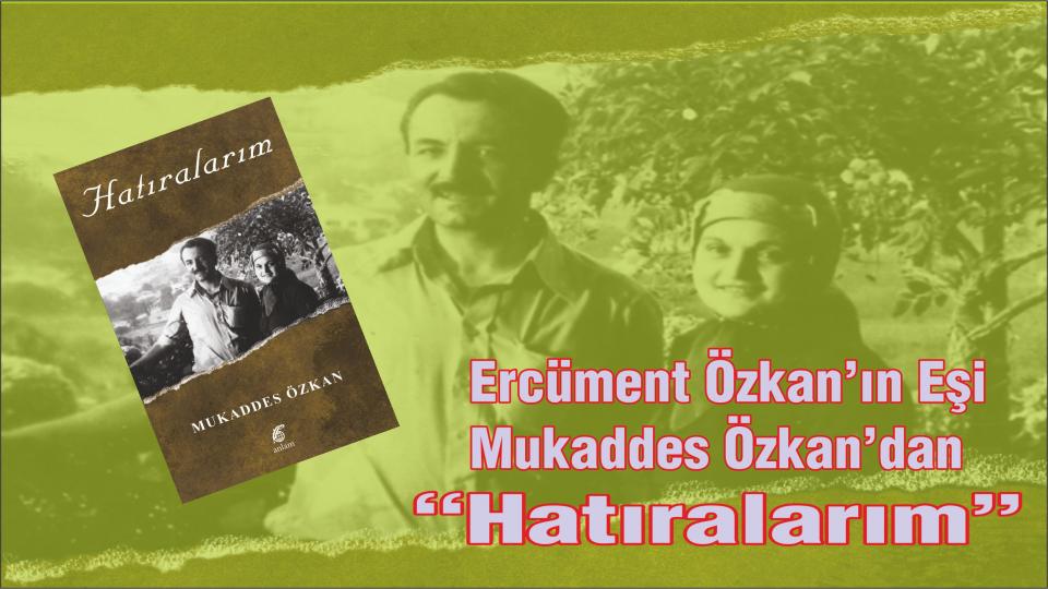 Hayır ve Şer|Mukaddes Özkan / Mukaddes Özkan’dan“Hatıralarım” Kitabı..