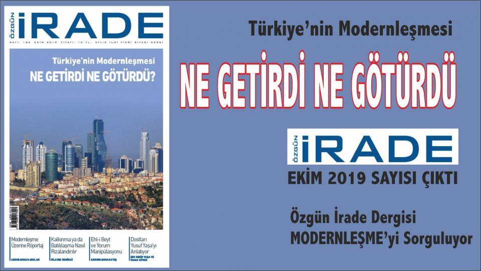 Özgün İrade Dergisi Ekim Sayısı Türkiye'nin Modernleşmesini Sorguluyor