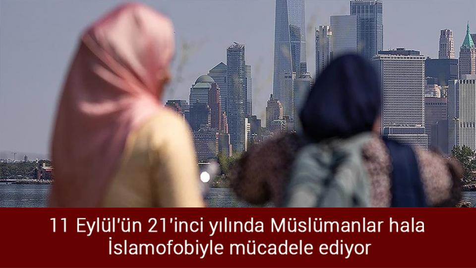 Milli Savunma Bakanı Akar'dan Yunanistan'ın provokasyonlarına sert tepki / 11 Eylül'ün 21'inci yılında Müslümanlar hala İslamofobiyle mücadele ediyor