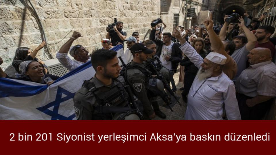 2 bin 201 Siyonist yerleşimci Aksa'ya baskın düzenledi