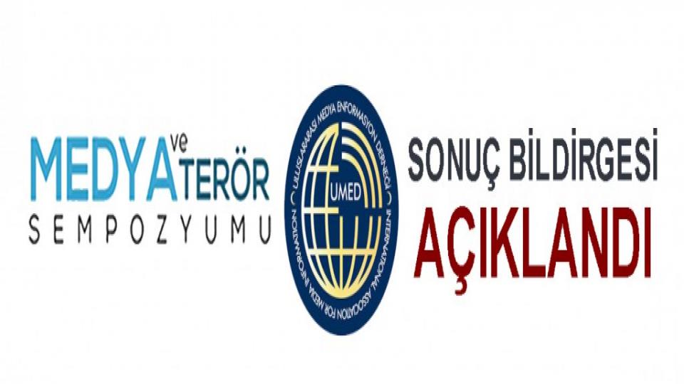 “Medya ve Terör” Sempozyumu Sonuç Bildirgesi Açıklandı