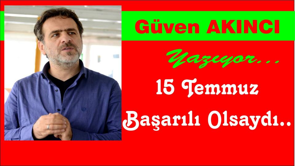 Her Taraf - Türkiyenin habercisi / 15 Temmuz Başarılı Olsaydı.. 