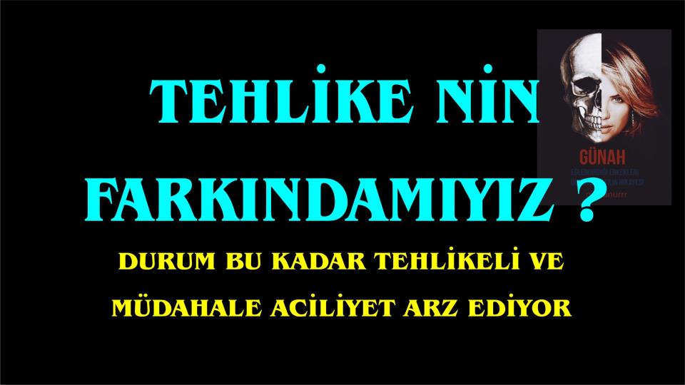 Her Taraf - Türkiyenin habercisi / Tehlike'nin Farkındamıyız ?