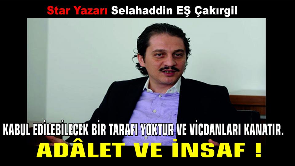 Her Taraf - Türkiyenin habercisi / VİCDANLARA SIĞMAZ, ADALET'TEN YOKSUN!