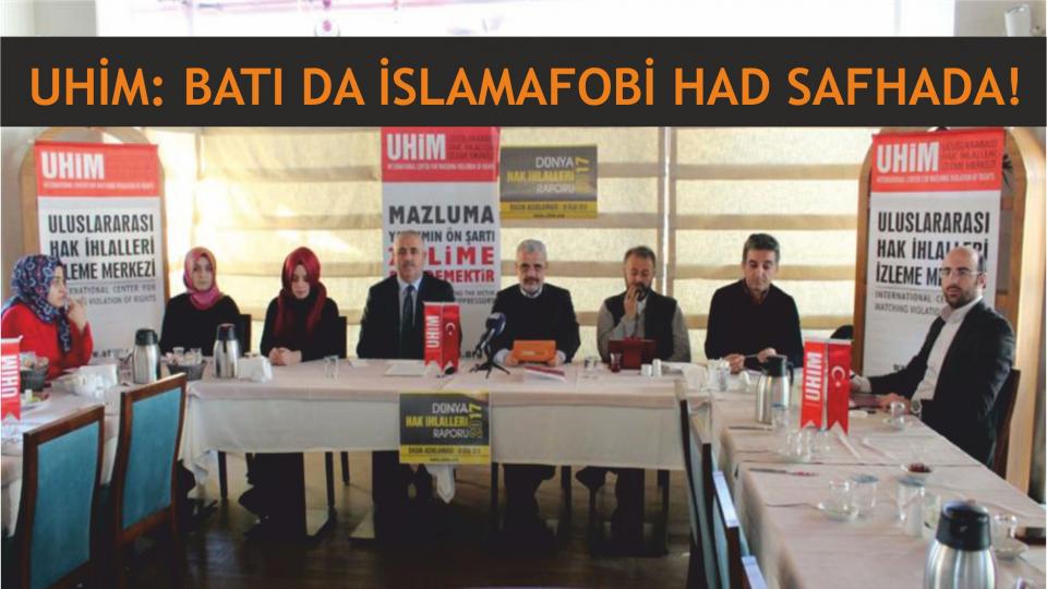 UHİM 2017 Dünya İnsan Hakları Raporu’nu açıkladı: Batı’da İslamafobi Arttı