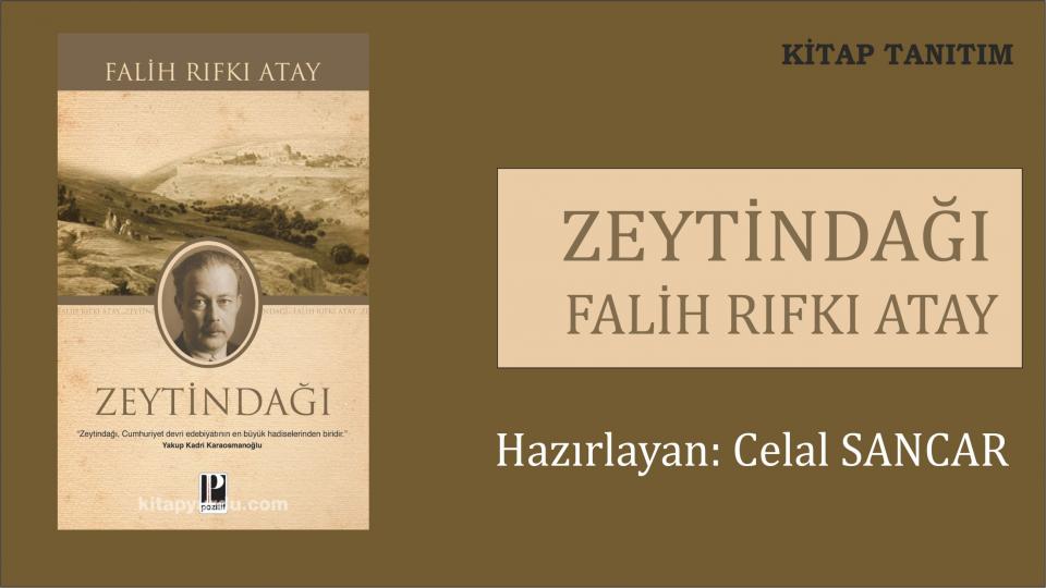 FİLİSTİN CEPHESİNDE NİLİ CASUSLARI / Zeytindağı.. - Falih Rıfkı ATAY  / Celal Sancar
