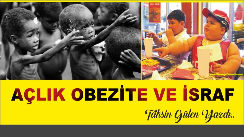 AÇLIK OBEZİTE VE İSRAF  - Tahsin GÜLEN