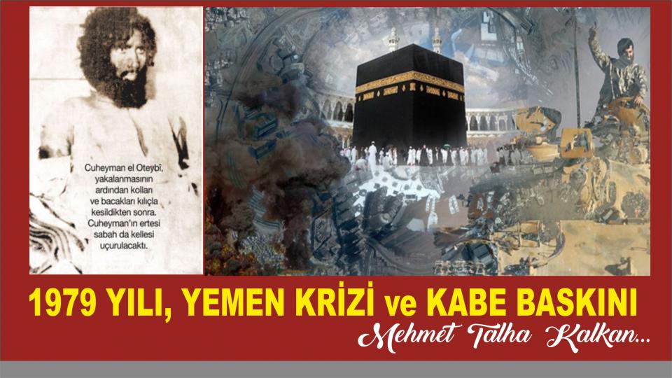 1979 Yılı, Yemen Krizi ve Kâbe Baskını - Mehmet Talha Kalkan