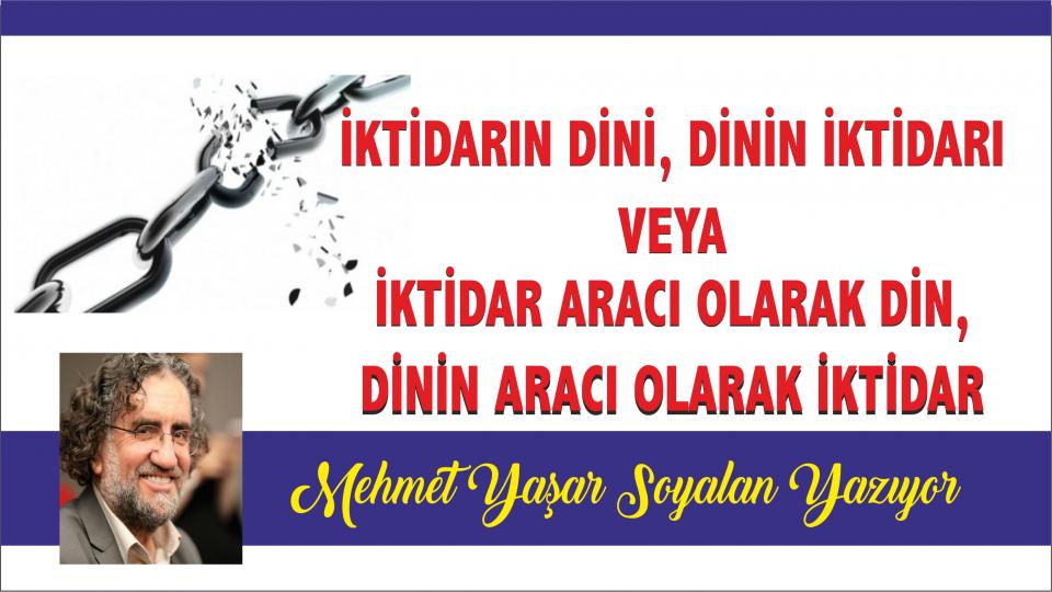 MEHMET YAŞAR SOYALAN / Papa, Konsil, İznik ve Anadolu’nun Gerçekleri / İktidarın Dini, Dinin İktidarı -Mehmet Yaşar Soyalan