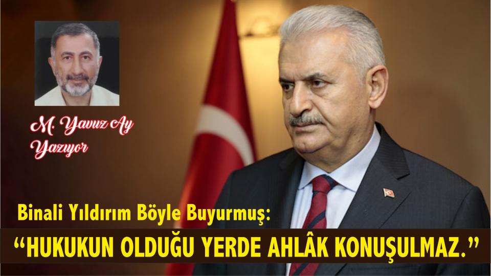 MEHMET YAVUZ AY / 19-23 Ocak 2025 Suriye Ziyareti: Tarihe Yüzünü Dönmek / Binali Yıldırım Böyle Buyurmuş: “Hukukun Olduğu Yerde Ahlâk Konuşulmaz.”- M. Yavuz AY