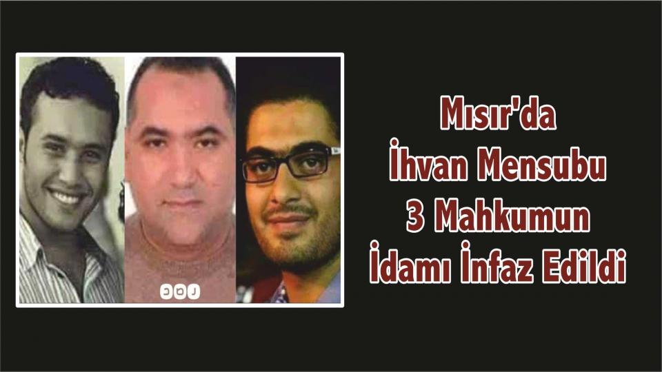 Darbeci Sisi Mahkemesi Mısır'da 3 mahkumun idamını infaz etti