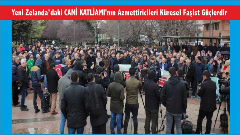 A.İ.Ö.P: YENİ ZELLANDA CAMİ KATLİAMI’nın Azmettiricileri Küresel Faşist Güçlerdir