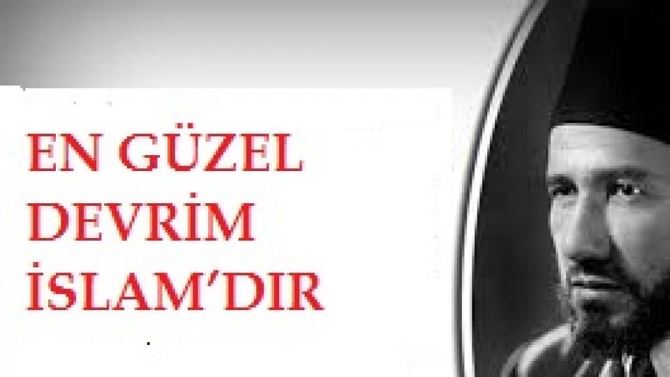 Hasan El-Benna: İslâm, Zulmün Bütün Kavramlarına Karşı bir Devrimdir