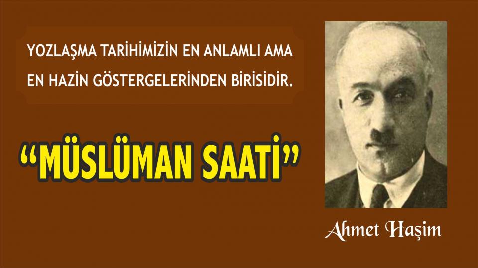 Kitaptan Yerel Değerlerin Egemenliğine/ İslâm Dünyasında Hukuk ve Bilim ../ Mehmet Yavuz AY / Müslüman Saati - Ahmet Haşim