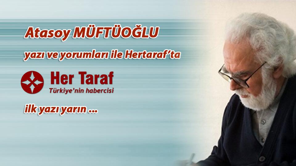 ATASOY MÜFTÜOĞLU / Küflenmiş Bir Zihin Dünyası / Atasoy MÜFTÜOĞLU yazı ve yorumları ile Hertaraf'ta