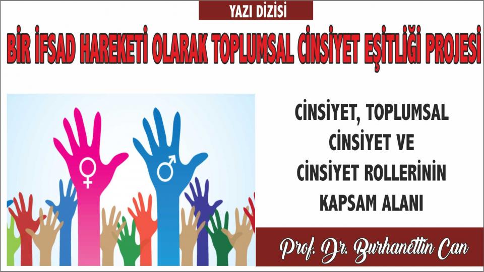 BİR İFSAD HAREKETİ OLARAK TOPLUMSAL CİNSİYET EŞİTLİĞİ PROJESİ-1:-Prof. Dr. Burhanettin Can