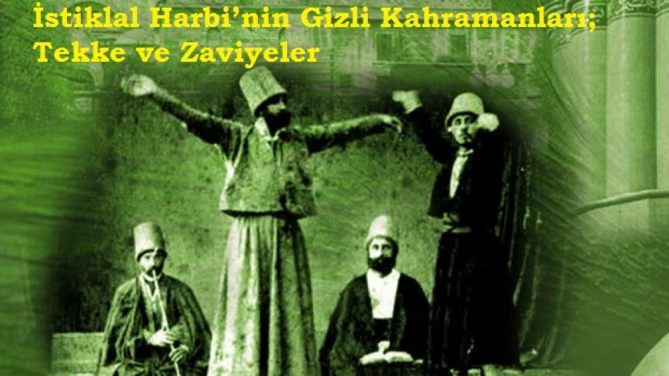 Ufuk Coşkun: İstiklal Harbi’nin Gizli Kahramanları; Tekke ve Zaviyeler...