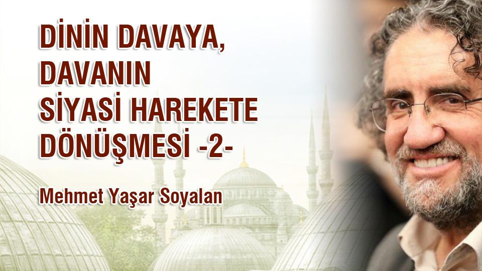 MEHMET YAŞAR SOYALAN / Papa, Konsil, İznik ve Anadolu’nun Gerçekleri / DİNİN DAVAYA, DAVANIN SİYASİ HAREKETE DÖNÜŞMESİ -2- / Mehmet Yaşar Soyalan