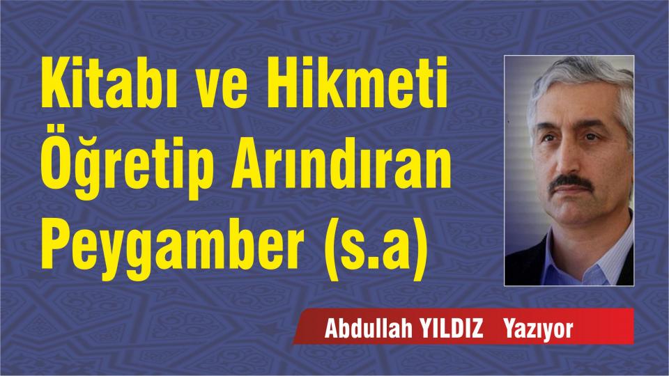 Kitabı ve Hikmeti Öğretip Arındıran Peygamber (s.a)- Abdullah Yıldız
