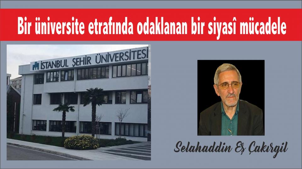 ‘Dünya Müslümanlarının birlikte hareket etmekten başka çareleri yoktur!' | Selahaddin Eş Çakırgil / Bir üniversite etrafında odaklanan bir siyasî mücadele - Selahaddin Eş Çakırgil