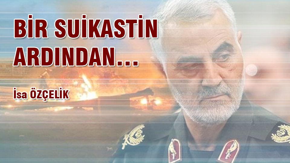 İSA ÖZÇELİK/BİR SUİKASTİN ARDINDAN..
