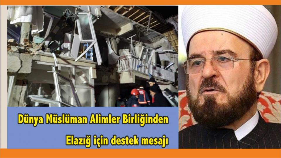 Dünya Müslüman Alimler Birliğinden Elazığ için destek mesajı