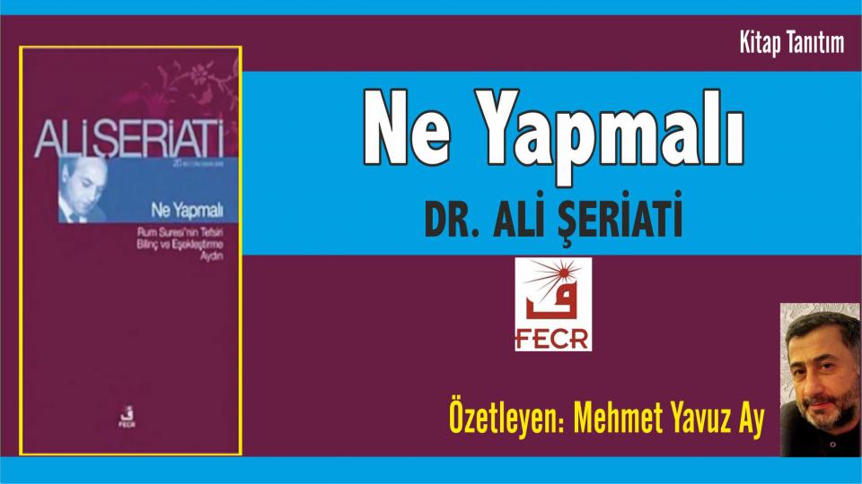 MEHMET YAVUZ AY / Yaşasın Trump / Ne Yapmalı - Ali Şeriati / Özetleyen: Mehmet Yavuz Ay