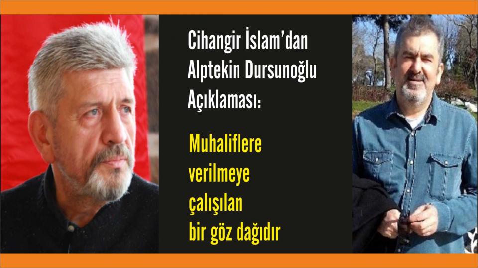 Cihangir İslam'dan  Alptekin Dursunoğlu açıklaması