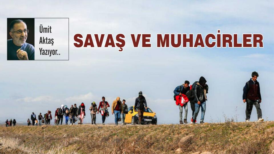 Din ve Tanrı-Ümit Aktaş / SAVAŞ VE MUHACİRLER - Ümit AKTAŞ