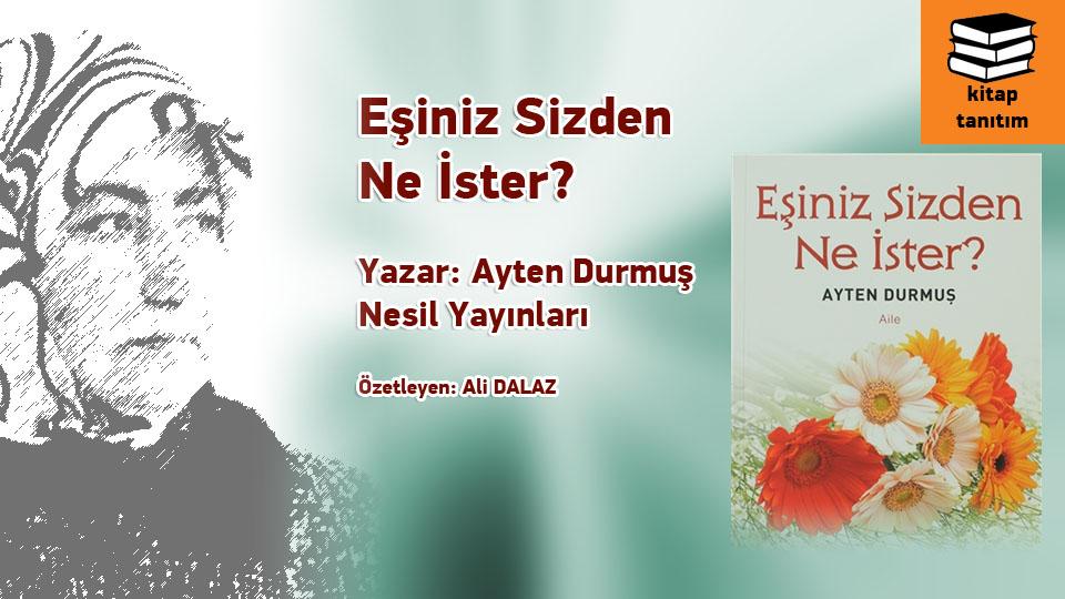 AYTEN DURMUŞ / Pavlus’un ve Kutsal Mektuplardaki Kadın Algısının İslam Dünyasındaki Müslüman Kadın Algısına Etkileri  / Eşiniz Sizden Ne İster / Ayten Durmuş