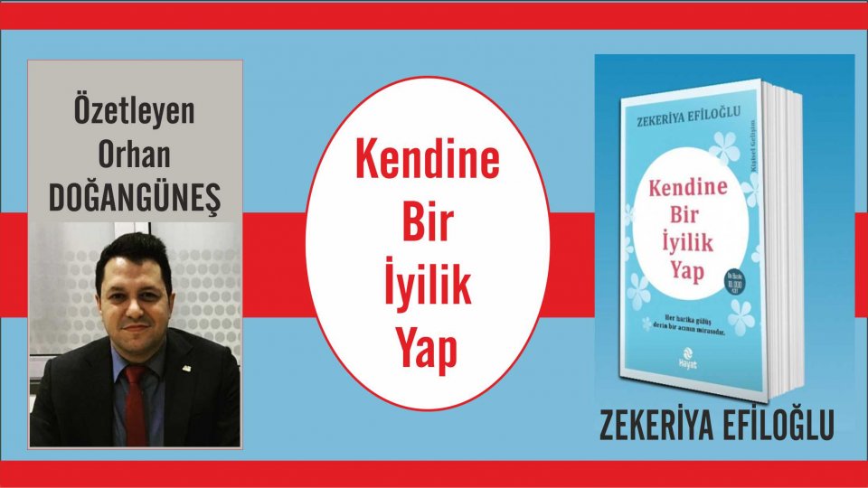 ORHAN DOĞANGÜNEŞ / Şehirlerin Ruhu Olur Mu? / Kendine Bir İyilik Yap / Zekeriya Efiloğlu - Özetleyen: Orhan Doğangüneş