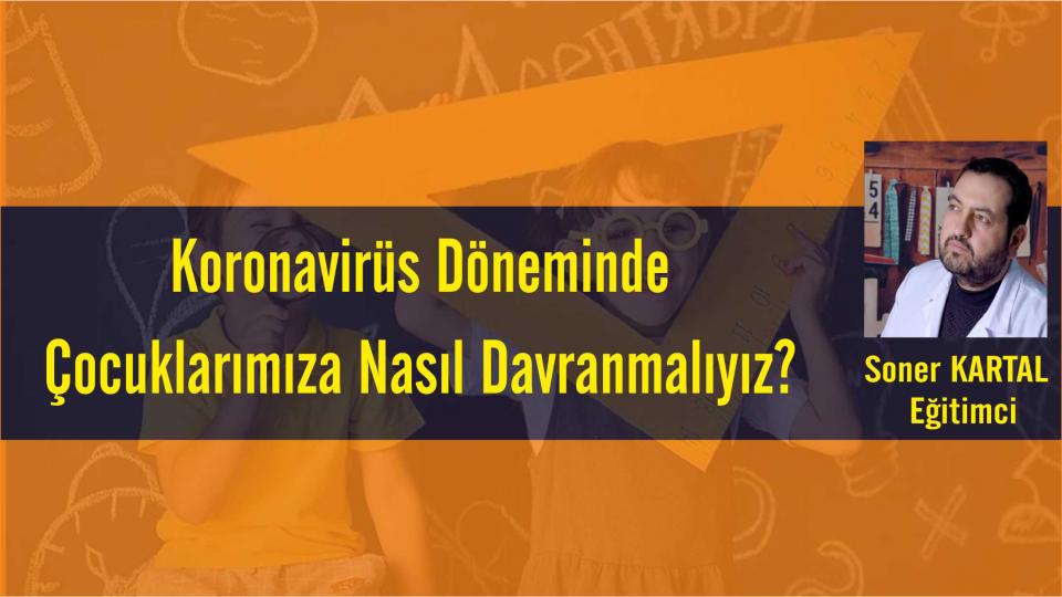 Sağlıkta Devrim mi Oldu? | SONER KARTAL / Koronavirüs döneminde çocuklarımıza nasıl davranmalıyız? - Soner Kartal