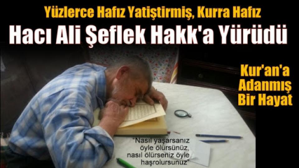 Mehmet Ali Şeflek Hoca Kur'an okurken hakka yürüdü.