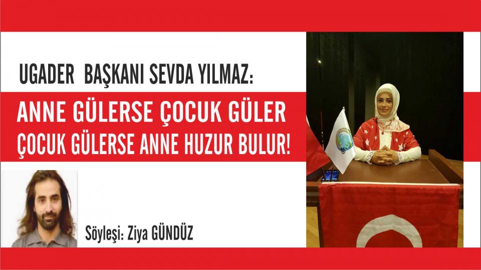 UGADER Başkanı Sevda Yılmaz: Anne ve Çocuğun Gülmesi Dünyayı Huzura Kavuşturur!