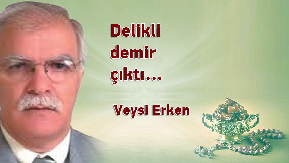 BİZ AYRILAMAYIZ-VEYSİ ERKEN / Delikli demir çıktı... / Veysi Erken