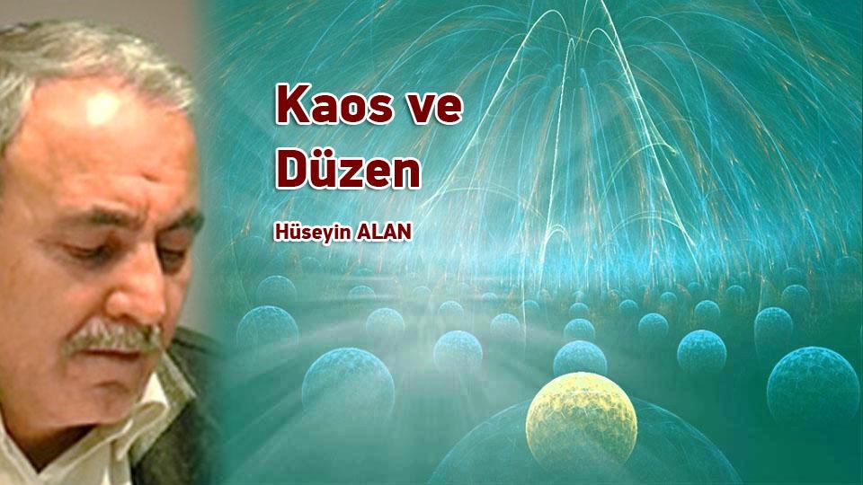 Eğitim ve Öğretim Üzerine-Hüseyin ALAN / Kaos ve Düzen / Hüseyin ALAN