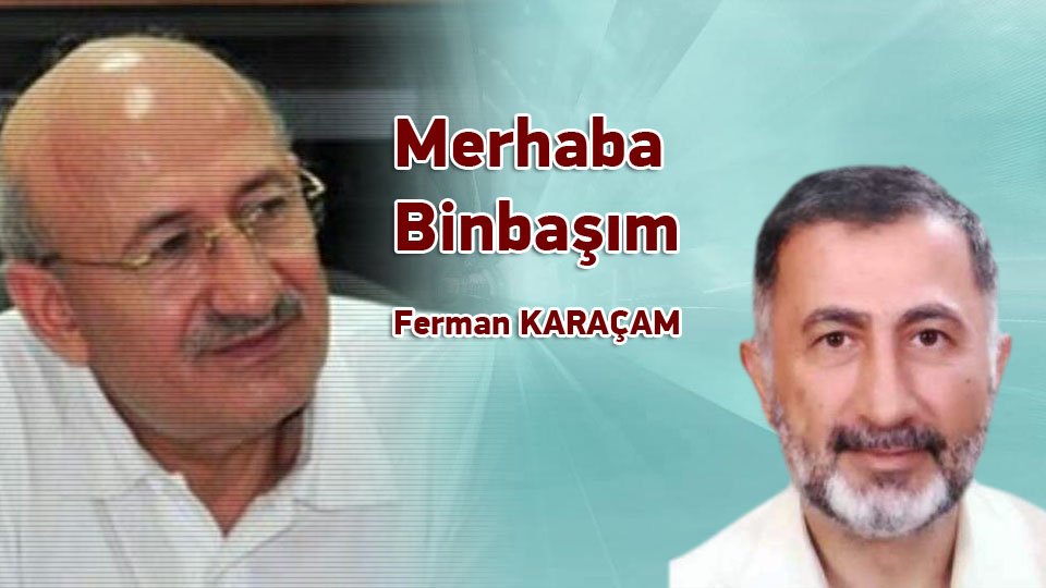 FERMAN KARAÇAM/Merhaba Binbaşı’m