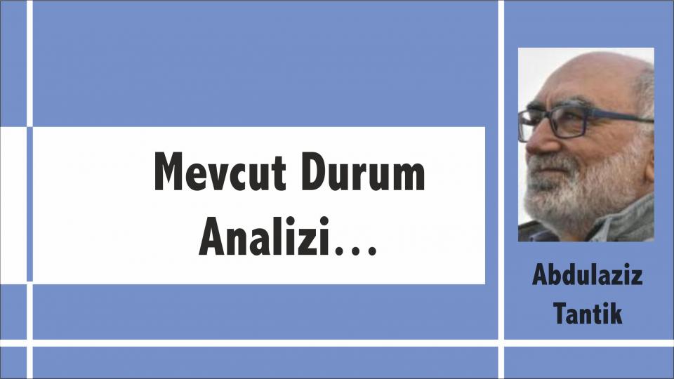 Mevcut Durum Analizi - Abdulaziz Tantik