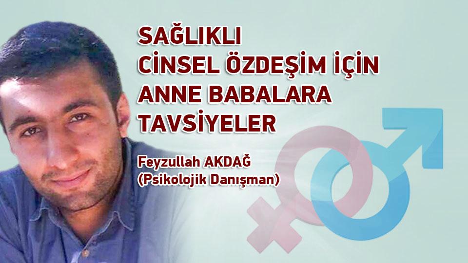 Sağlıklı Cinsel Özdeşim İçin Anne Babalara Tavsiyeler / Feyzullah AKDAĞ