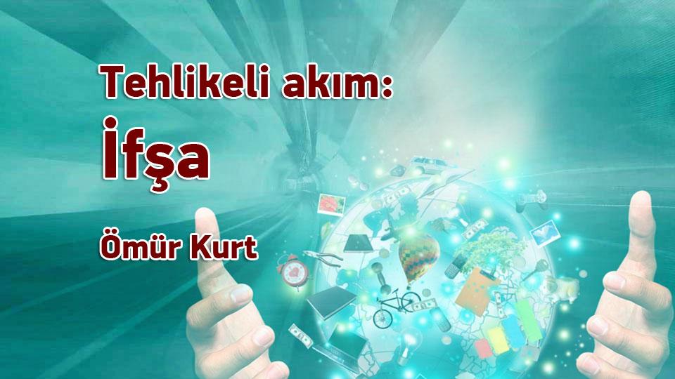 Tehlikeli akım: İfşa / Ömür KURT