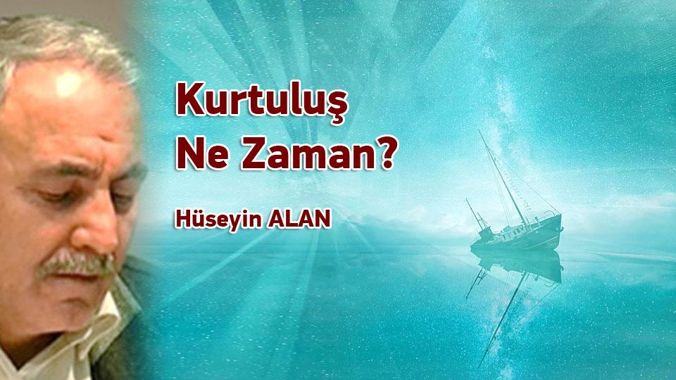 Eğitim ve Öğretim Üzerine-Hüseyin ALAN / Kurtuluş Ne Zaman? / Hüseyin ALAN