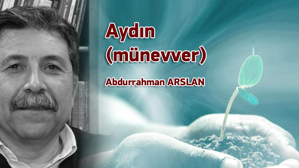 Aydın (Münevver) / Abdurrahman ARSLAN