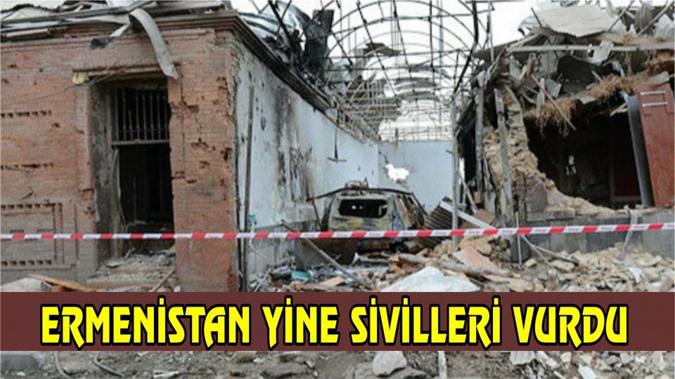 Ermenistan Yine Sivilleri Vurdu: Ölenler Arasında çocuk Da Var