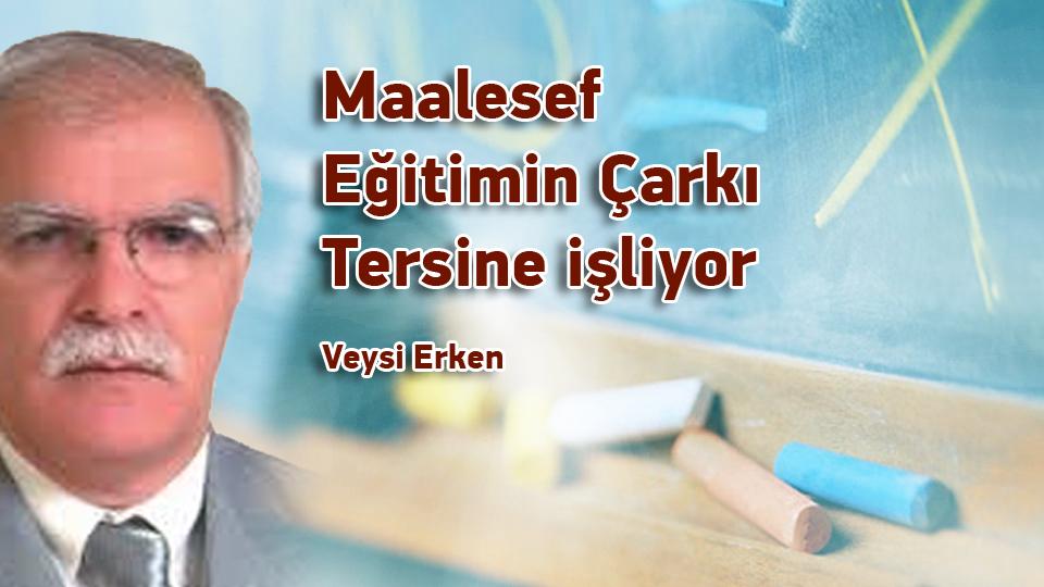 SENİ ANIYORUZ USVE-İ FİTYAN: MUHSİN YAZICIOĞLU |Veysi ERKEN / Maalesef Eğitimin Çarkı Tersine Işliyor / Veysi Erken