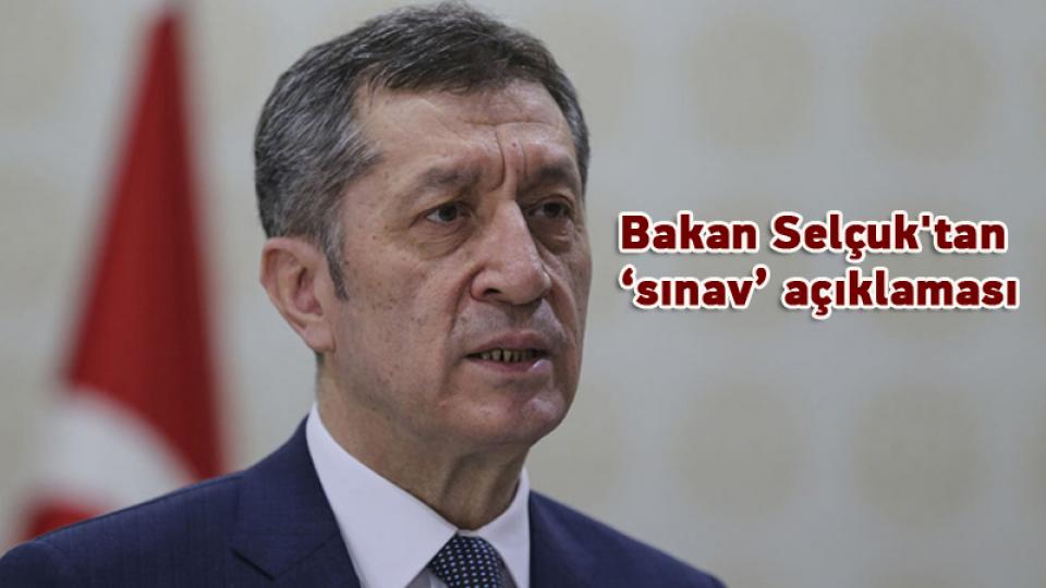 Bakan Selçuk'tan ‘sınav’ açıklaması